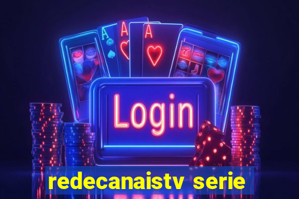 redecanaistv serie